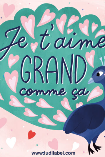 Je t'aime grand comme ça, citation paon coeur